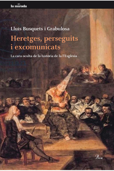 Heretges, perseguits i excomunicats: la cara oculta de la història de l'Església