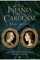 La infanta y el cardenal. La verdadera historia del matrimonio morganático  de don Luis de Borbón y Farnesio y María Teresa de Vallabriga