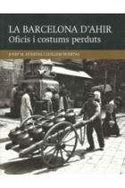 La Barcelona d'Ahir. Oficis i costums perduts