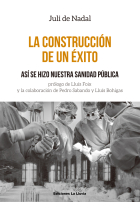 La construcción de un éxito. Así se hizo nuestra sanidad pública