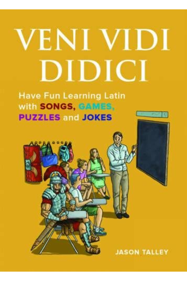 Veni Vidi Didici: Have Fun Learning Latin with Songs, Games, Puzzles and Jokes