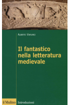 Il fantastico nella letteratura medievale (Introduzioni. Filologia e critica letter.)