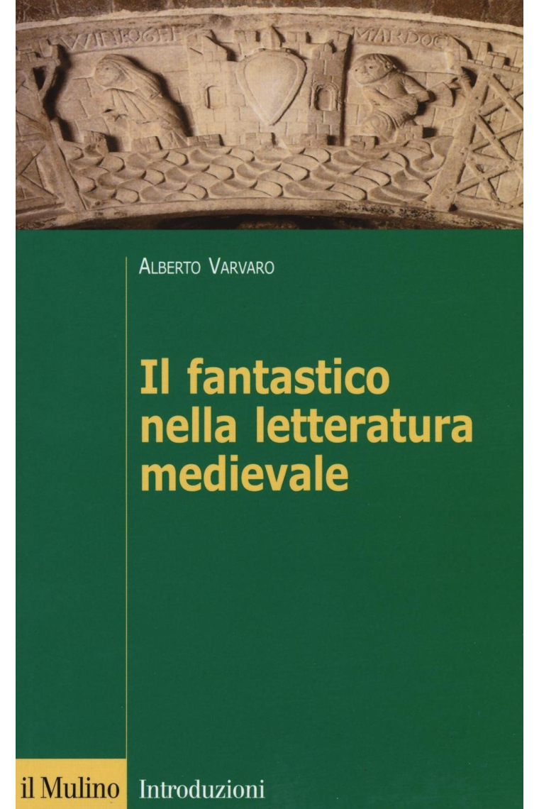 Il fantastico nella letteratura medievale (Introduzioni. Filologia e critica letter.)