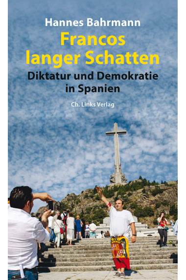 Francos langer Schatten: Diktatur und Demokratie in Spanien