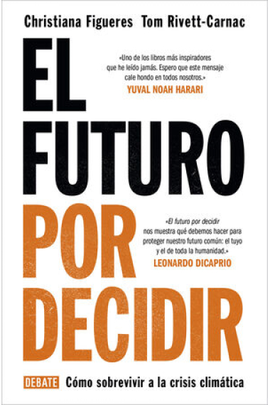 El futuro por decidir. Cómo sobrevivir a la crisis climática