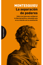 La separación de poderes: sobre las leyes que configuran la libertad política, entendida esta en su relación con la constitución