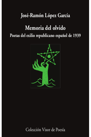 Memoria del olvido. Poetas del exilio republicano español