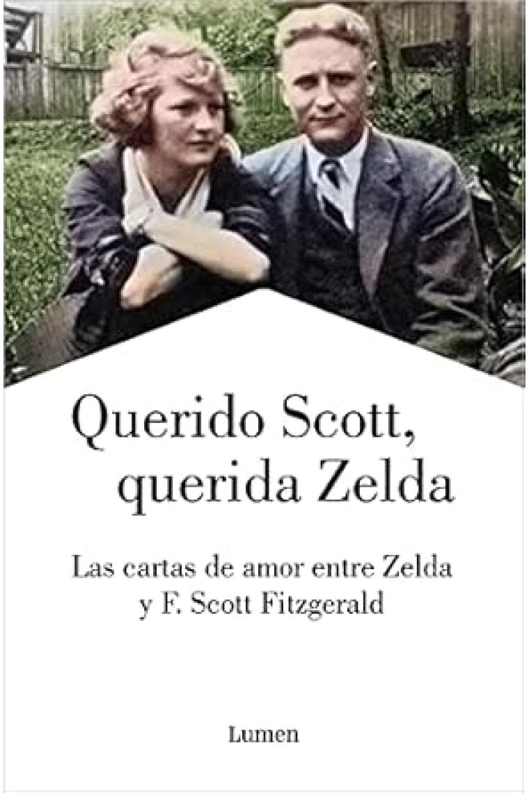 Querido Scott, querida Zelda: las cartas de amor entre Zelda y F. Scott Fitzgerald