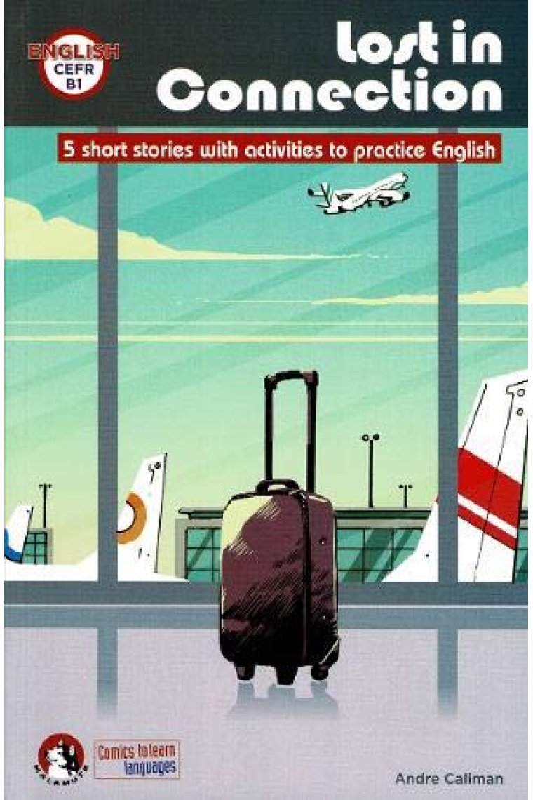 Lost In Connection: 5 Short stories with activities to practice English (Level B1)