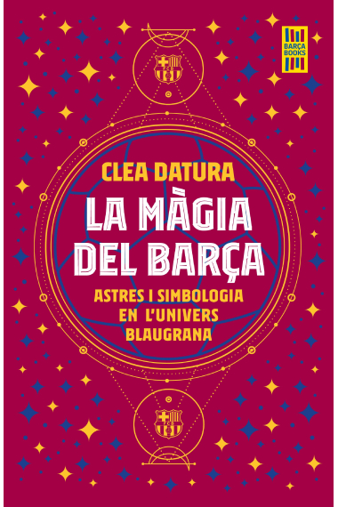 La màgia del Barça. Astres i simbologia en l'univers blaugrana