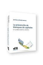 La prevención de blanqueo de capitales. Un análisis teórico-práctico