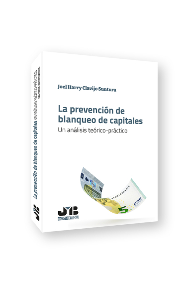 La prevención de blanqueo de capitales. Un análisis teórico-práctico