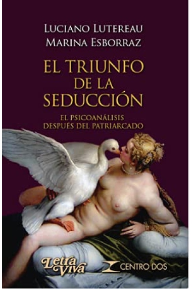 El triunfo de la seducción. El psicoanálisis después del patriarcado