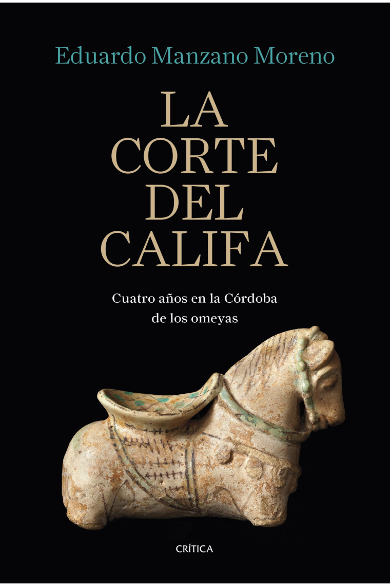 La corte del califa. Cuatro años en la Córdoba de los omeyas