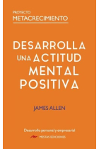 Desarrolla una Actitud Mental Positiva