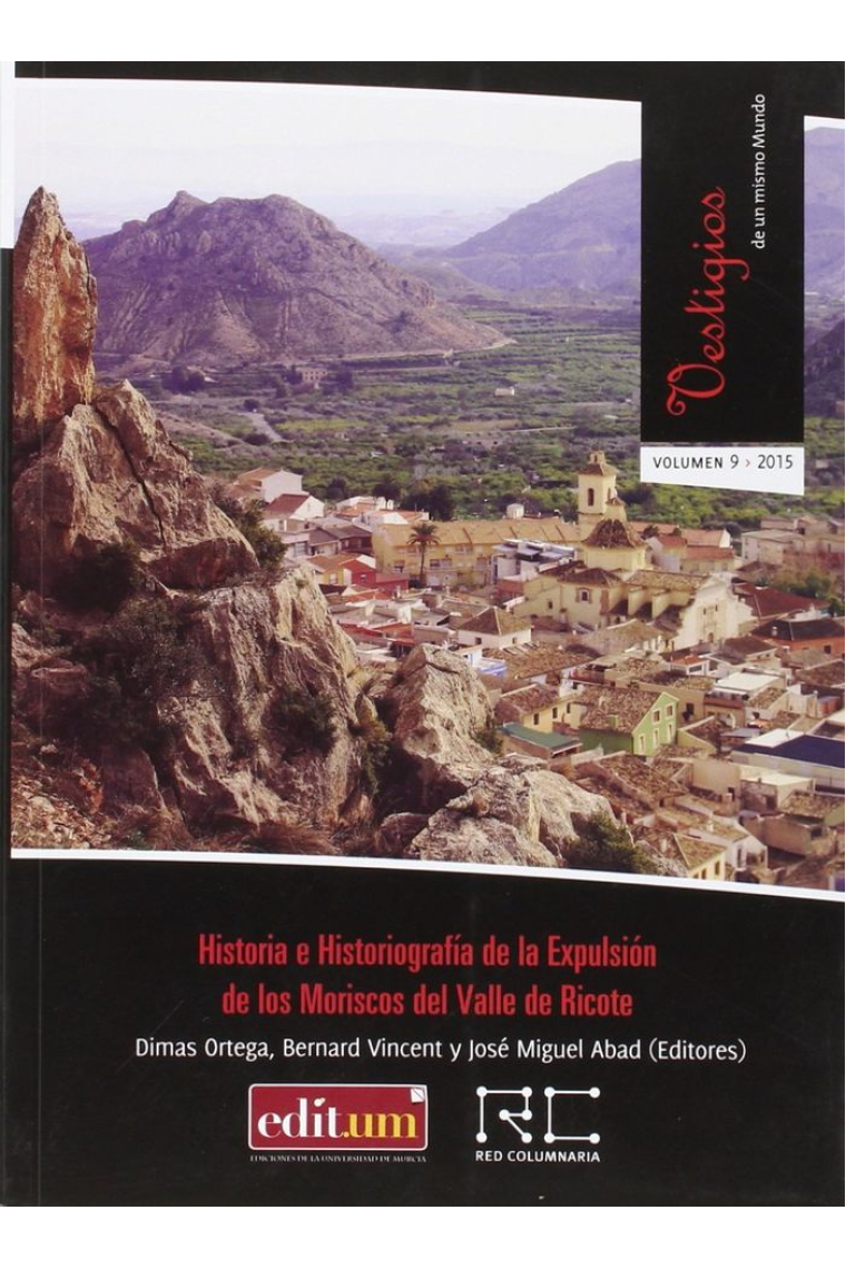 Historia e Historiografía de la Expulsión de los Moriscos del Valle de Ricote