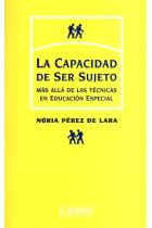 La capacidad de ser sujeto. Más allá de las técnicas en educación especial