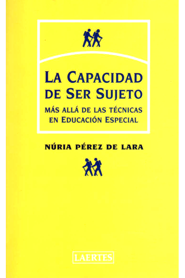 La capacidad de ser sujeto. Más allá de las técnicas en educación especial