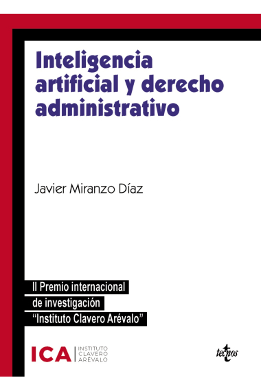 Inteligencia artificial y derecho administrativo. Especial referencia a los instrumentos de colaboración público-privada y contratación pública. II premio internacional de investigación Instituto Clavero Arévalo