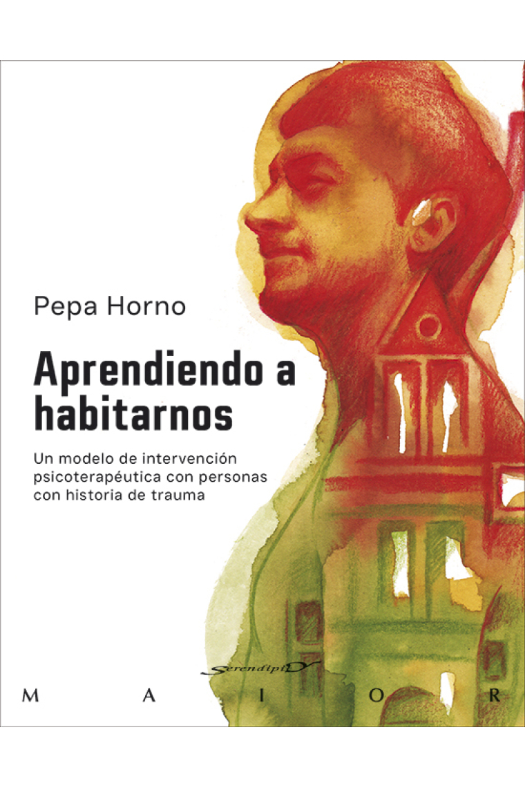 Aprendiendo a habitarnos. Un modelo de intervención psicoterapéutica con personas con historia de trauma