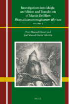 Investigations into Magic, an Edition and Translation of Martín Del Río’s Disquisitionum magicarum libri sex (Volume 2)