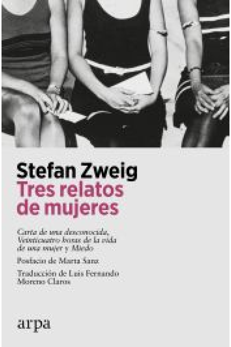 Tres relatos de mujeres (Veinticuatro horas de la vida de una mujer · Miedo · Carta de una desconocida.)