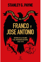 Franco y José Antonio. El extraño caso del fascismo español. Historia de la Falange y del movimiento nacional (1923-1977)