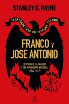 Franco y José Antonio. El extraño caso del fascismo español. Historia de la Falange y del movimiento nacional (1923-1977)