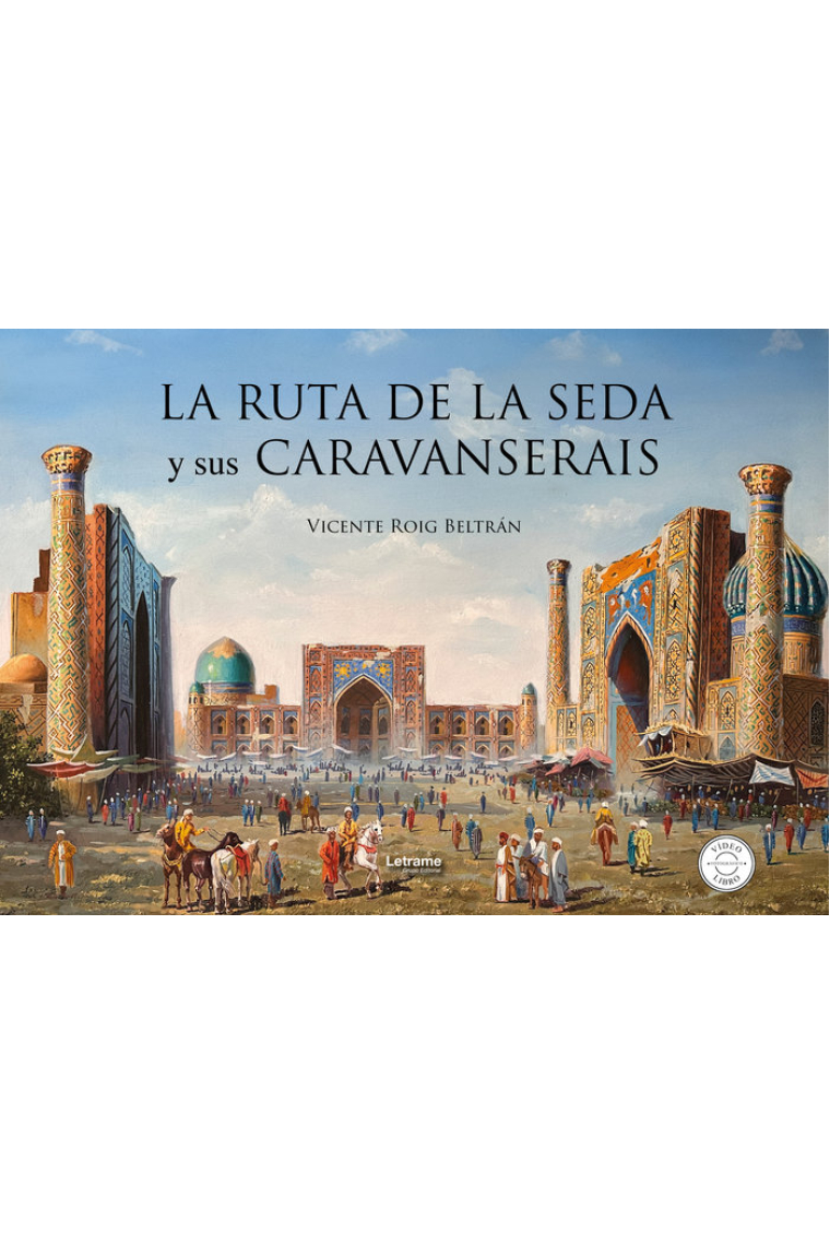 LA RUTA DE LA SEDA Y SUS CARAVANSERAIS