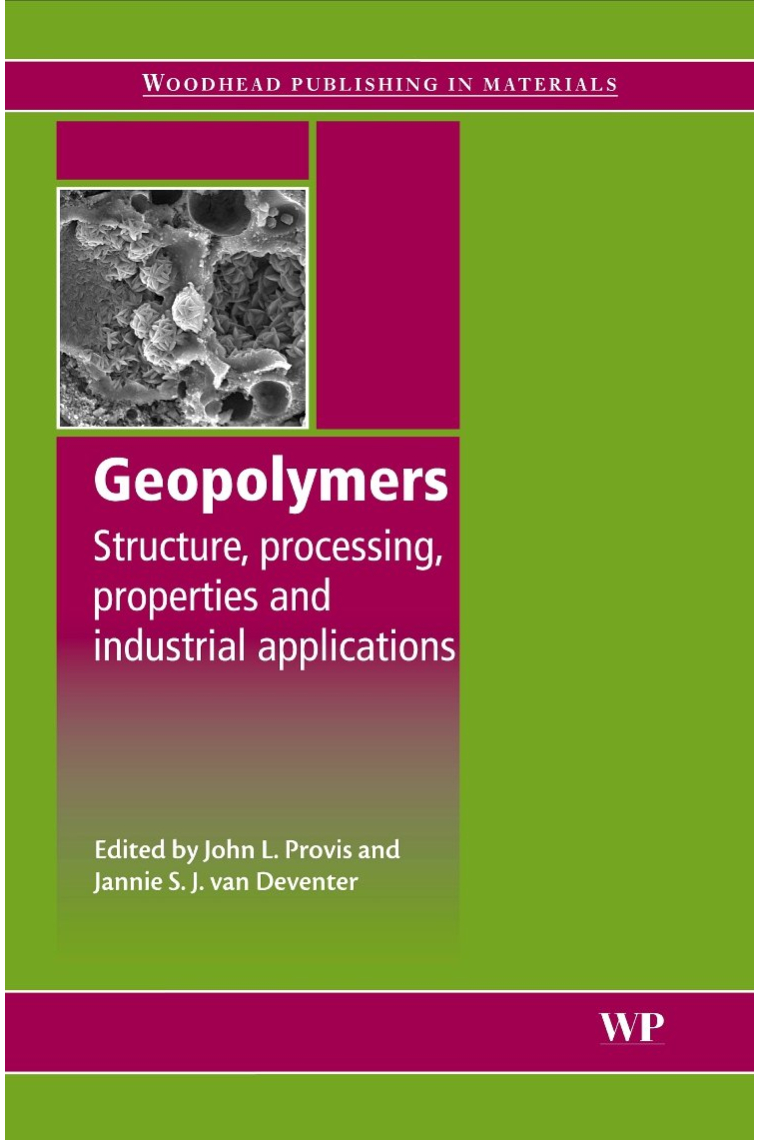 Geopolymers: Structures, Processing, Properties and Industrial Applications (Woodhead Publishing Series in Civil and Structural Engineering)