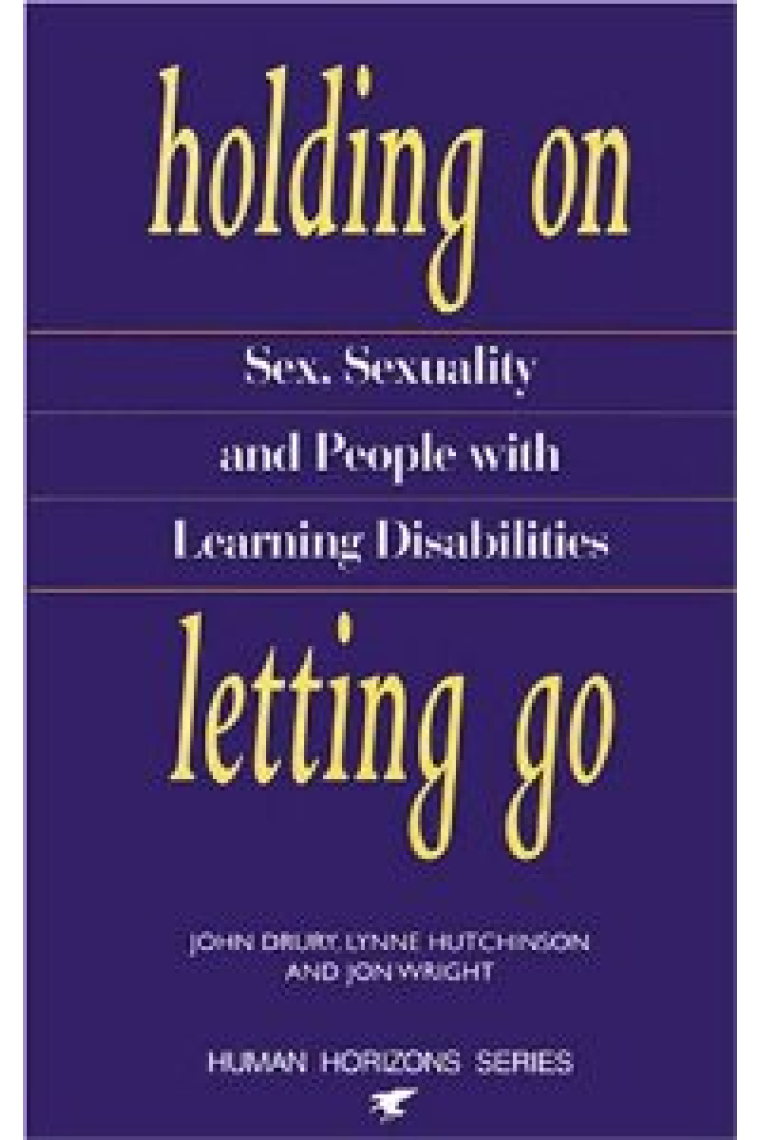 Holding on, letting go : sex, sexuality and people with learning disabilities