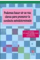 Podemos hacer oir su voz : claves para promover la conducta autodeterminada