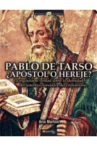 Pablo de Tarso: ¿apóstol o hereje?