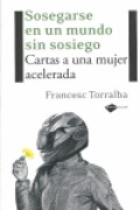 Sosegarse en un mundo sin sosiego: cartas a una mujer acelerada