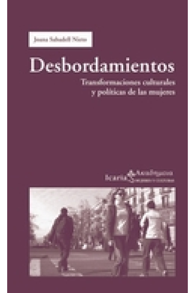 Desbordamientos. Transformaciones culturales y políticas de las mujeres