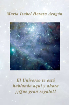 El Universo te esta hablando aqui y ahora