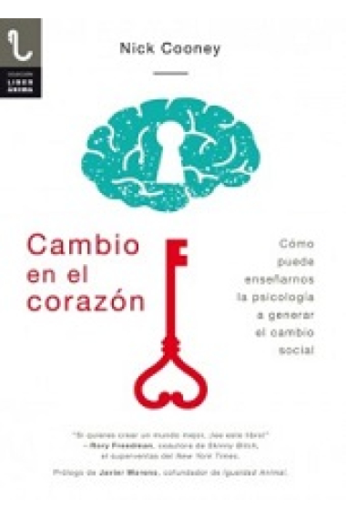 Cambio en el corazón. Como puede enseñarnos la psicologia a generar el cambio social