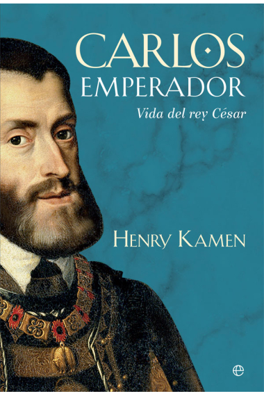 Carlos Emperador. Vida del rey César