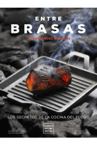 Entre brasas. Los secretos de la cocina del fuego