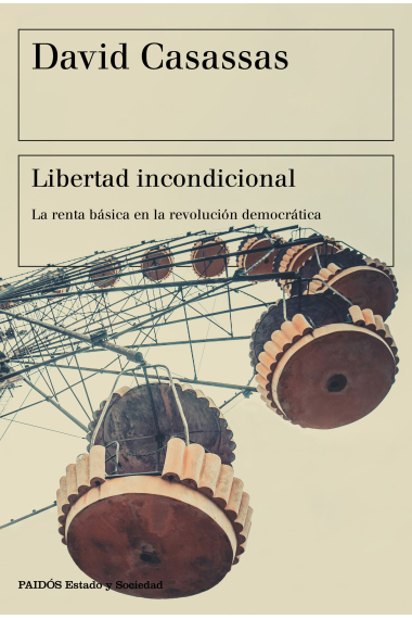 Libertad incondicional. La renta básica en la revolución democrática