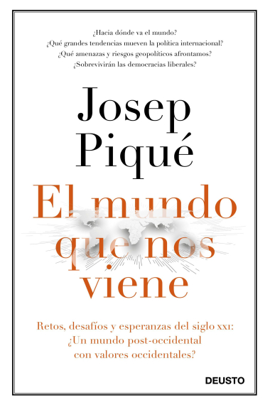 El mundo que nos viene. Retos, desafíos y esperanzas del siglo XXI: ¿Un mundo post-occidental con valores occidentales?