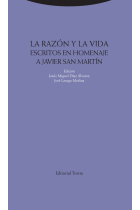 La razón y la vida: escritos en homenaje a Javier San Martín