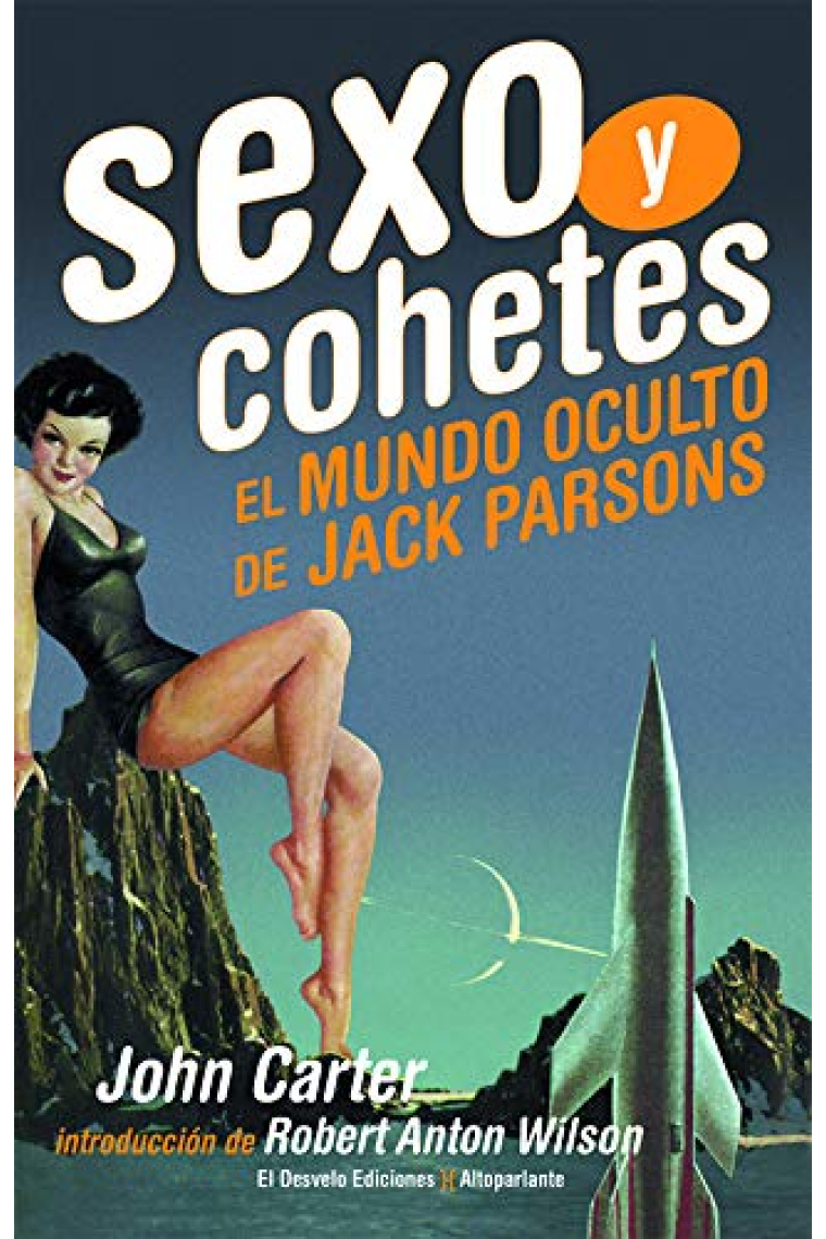 Sexo y cohetes. El mundo oculto de Jack Parsons