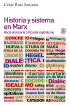 Historia y sistema en Marx. Hacia una teoría crítica del capitalismo