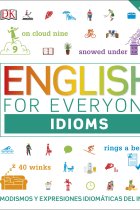 English for Everyone: Idioms. Modismos y expresiones idiomáticas del inglés