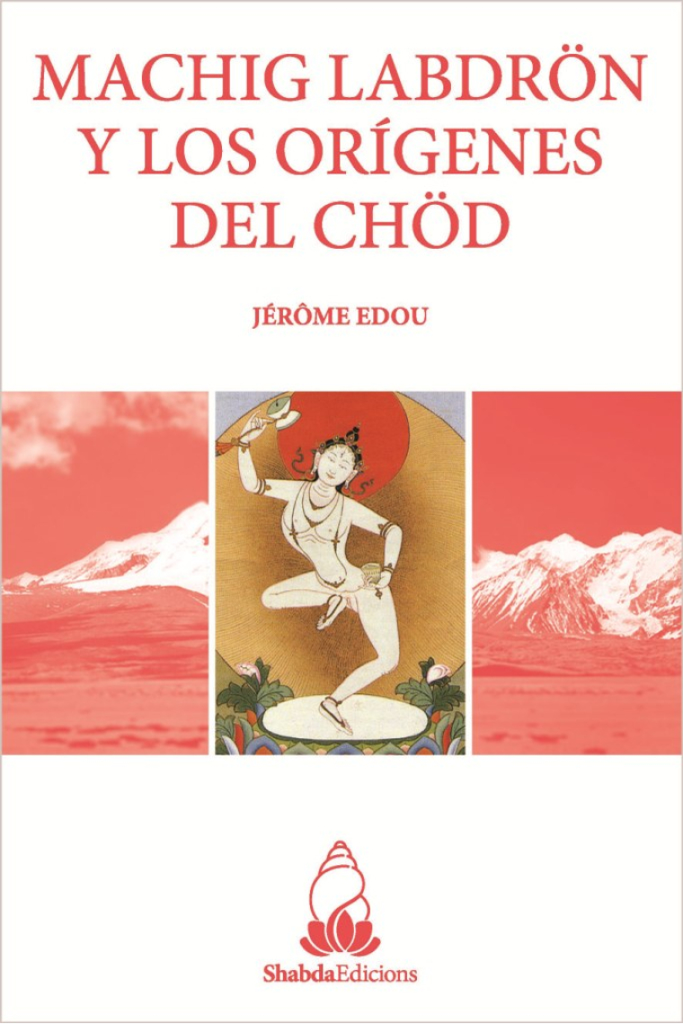 Machig Labdrön y los orígenes del Chöd