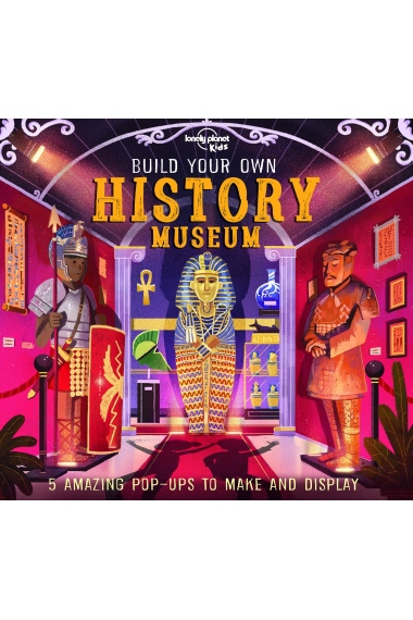 Build Your Own History Museum (Lonely Planet Kids)