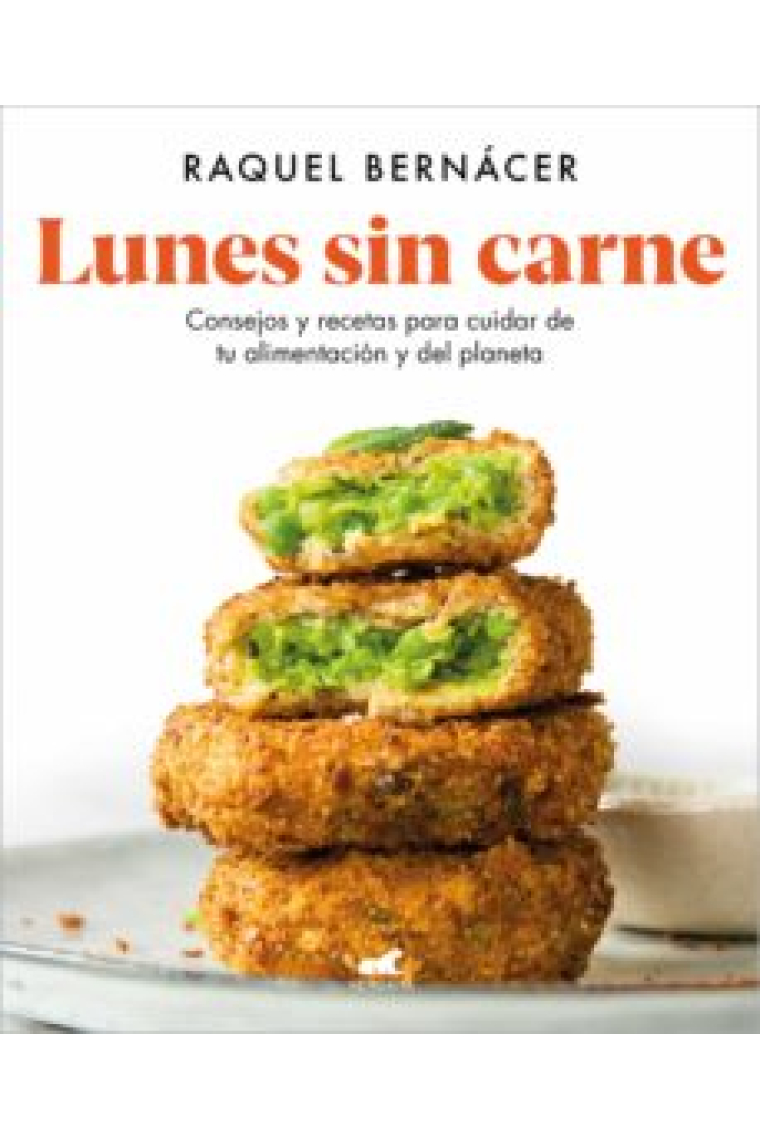 Lunes sin carne. Consejos y recetas para cuidar de tu alimentación y del planeta