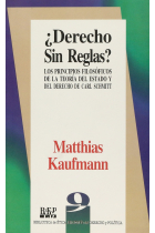 ¿Derecho sin reglas? Los principios filosóficos de la teoría del estado y del derecho de Carl Schmitt