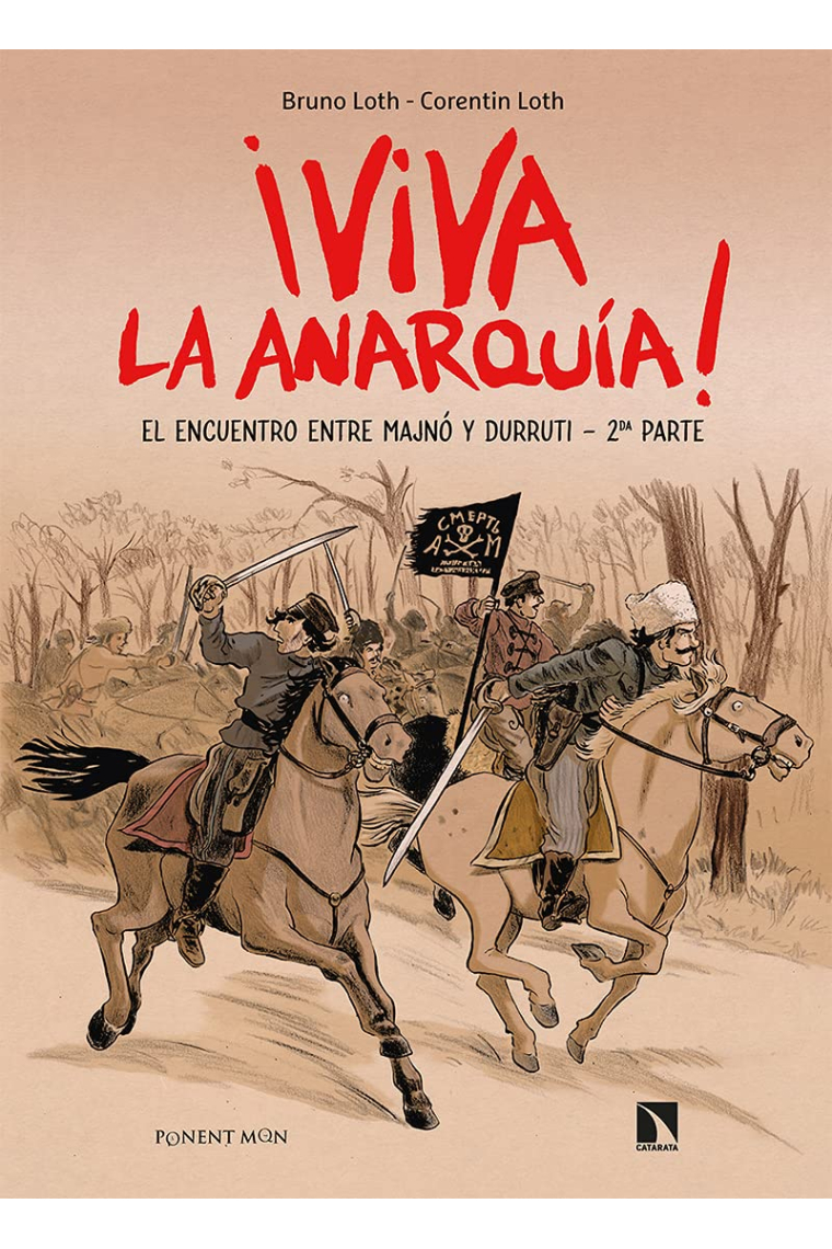 Viva La Anarquía 2: El encuentro entre Majnó y Durruti   2ª parte